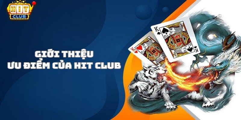 Điểm mạnh tạo dựng thương hiệu của trang chủ Hit Club là gì?
